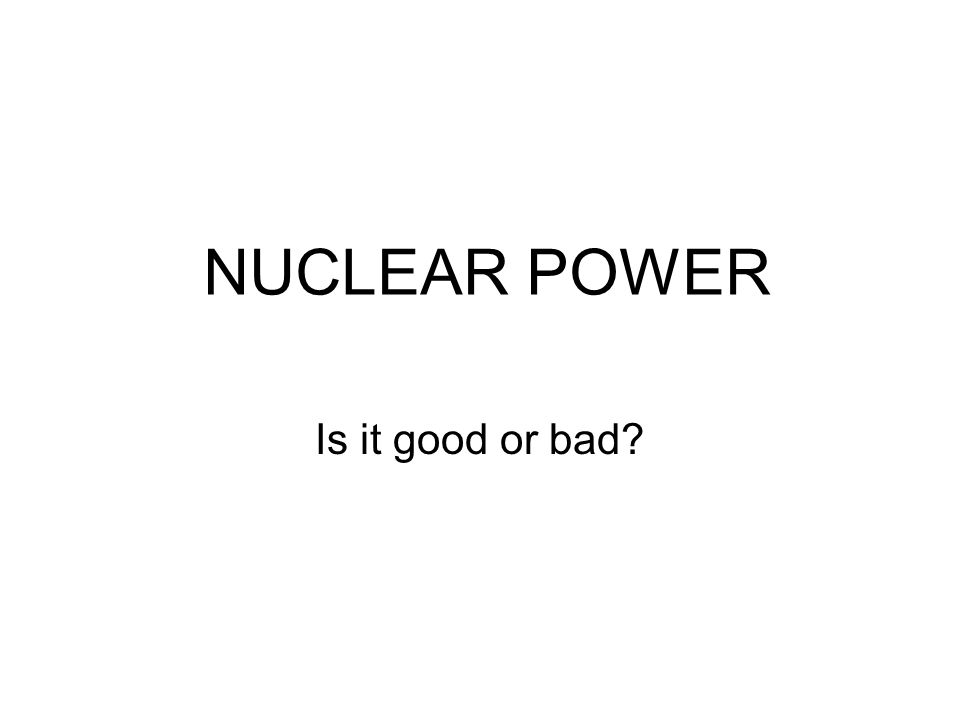 Nuclear Energy Is Bad Essay – 530079